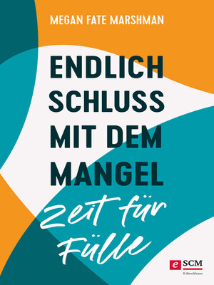 cover image of Endlich Schluss mit dem Mangel--Zeit für Fülle
